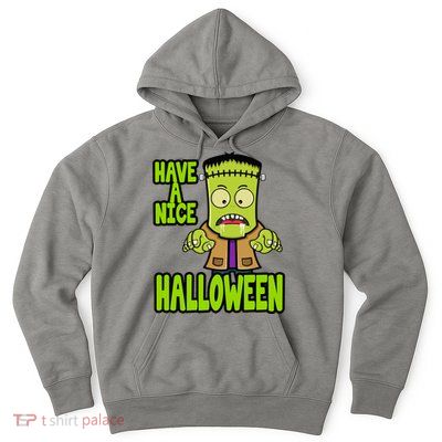 Have A Nice Halloween Frankenstein Monster Hoodie