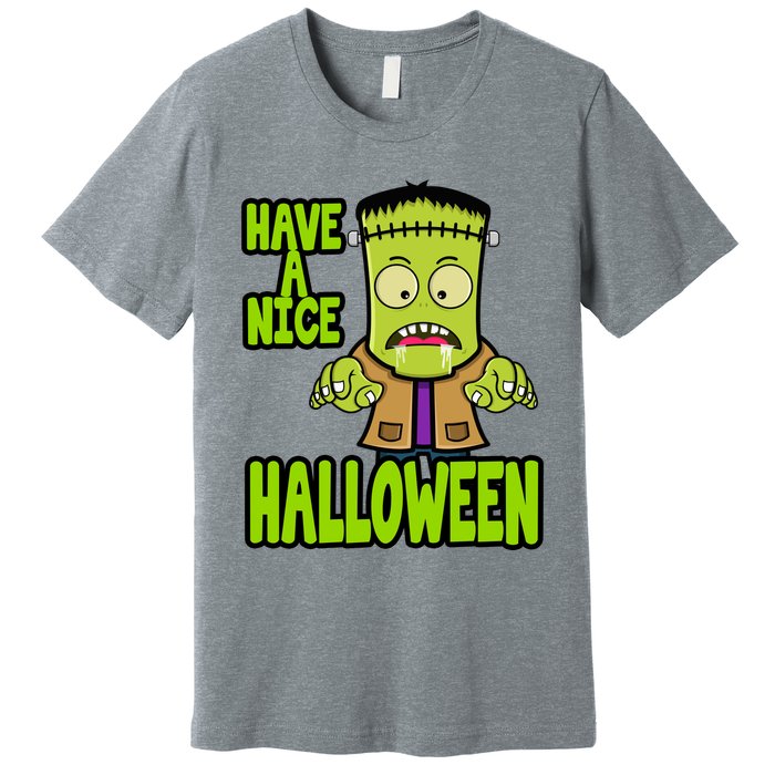 Have A Nice Halloween Frankenstein Monster Premium T-Shirt