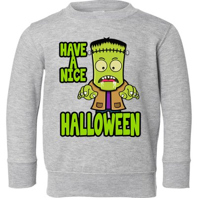Have A Nice Halloween Frankenstein Monster Toddler Sweatshirt