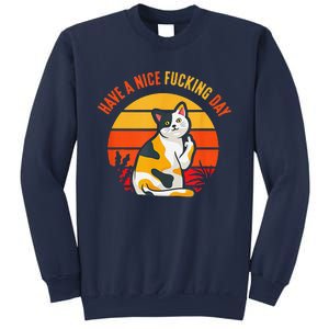 Have A Nice Fucking Day Cat Kitten Raunchy Humor Sweatshirt