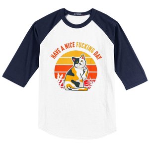 Have A Nice Fucking Day Cat Kitten Raunchy Humor Baseball Sleeve Shirt