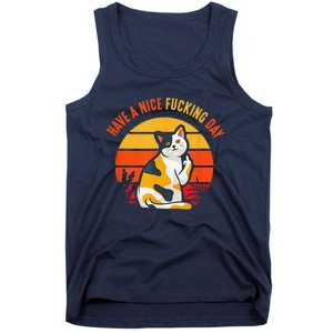 Have A Nice Fucking Day Cat Kitten Raunchy Humor Tank Top