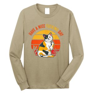 Have A Nice Fucking Day Cat Kitten Raunchy Humor Long Sleeve Shirt