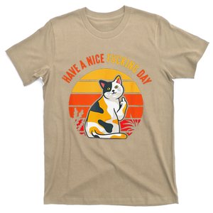 Have A Nice Fucking Day Cat Kitten Raunchy Humor T-Shirt