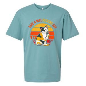 Have A Nice Fucking Day Cat Kitten Raunchy Humor Sueded Cloud Jersey T-Shirt