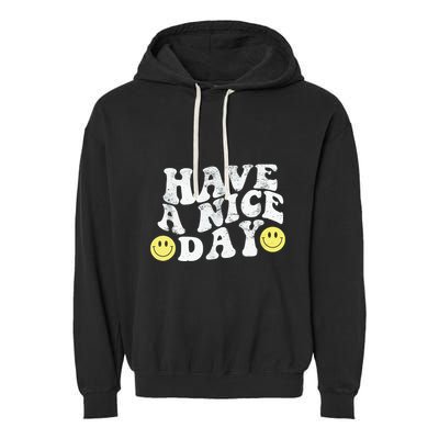 Have A Nice Day Smile Garment-Dyed Fleece Hoodie