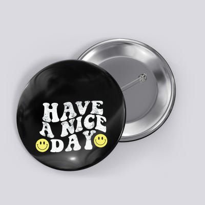 Have A Nice Day Smile Button