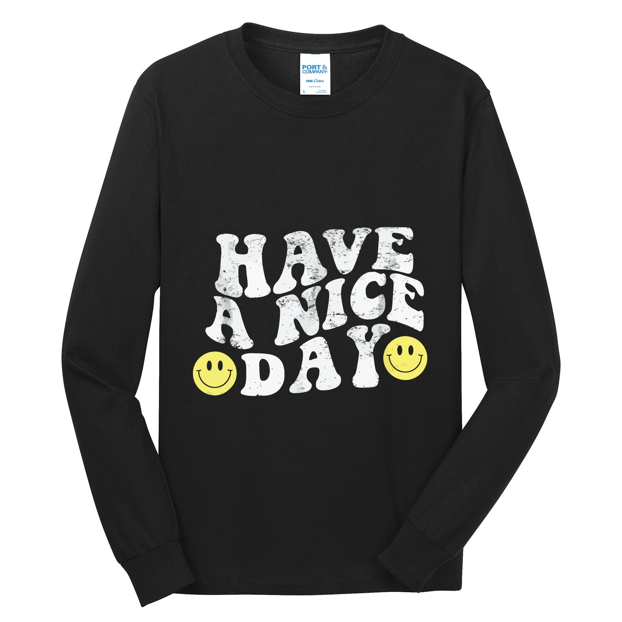 Have A Nice Day Smile Tall Long Sleeve T-Shirt