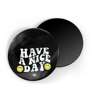 Have A Nice Day Smile Magnet