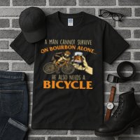 He Also Needs A Bicycle Cycling Biker Bicyclist Cyclist Tall T-Shirt