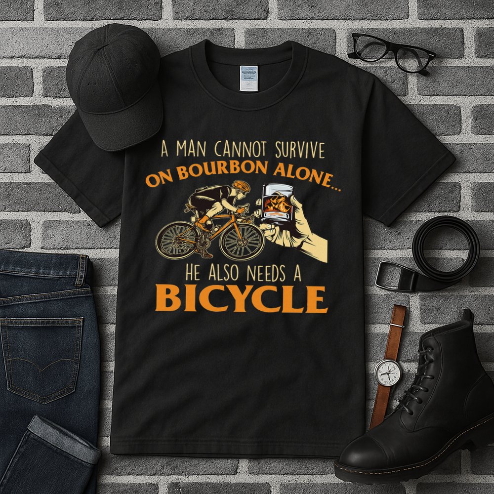 He Also Needs A Bicycle Cycling Biker Bicyclist Cyclist Tall T-Shirt