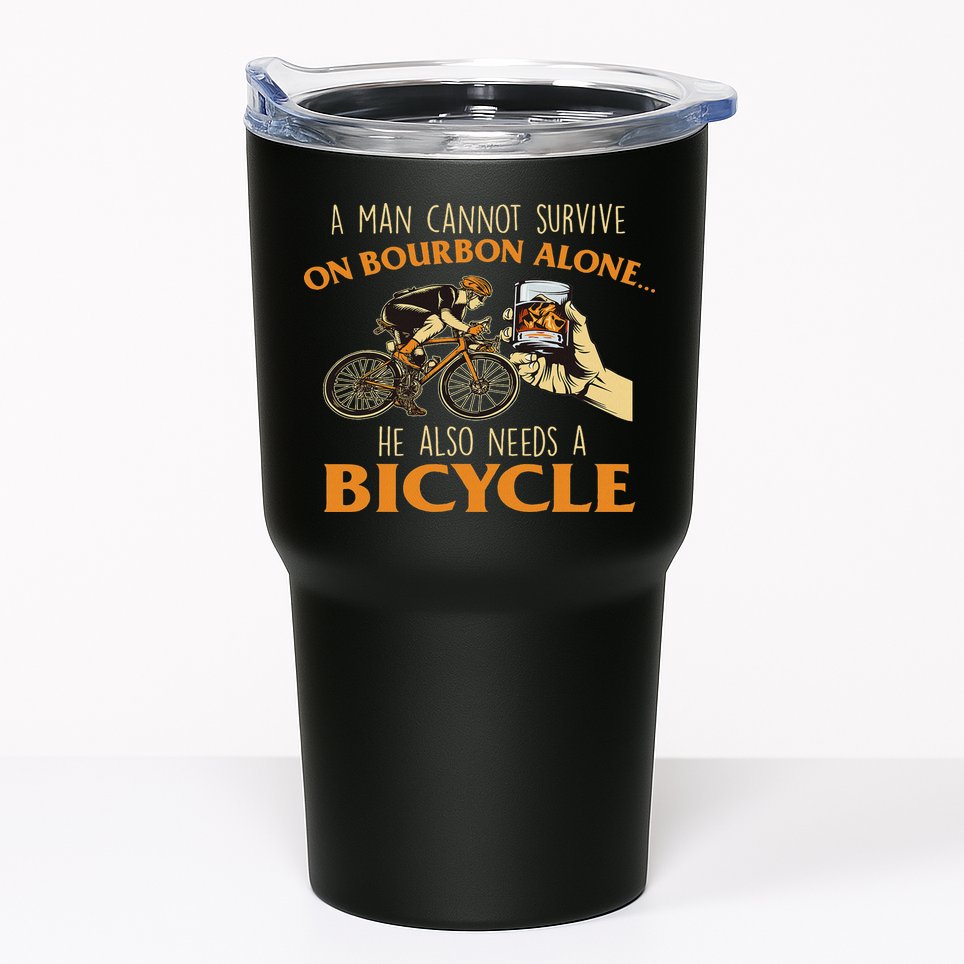 He Also Needs A Bicycle Cycling Biker Bicyclist Cyclist Tumbler