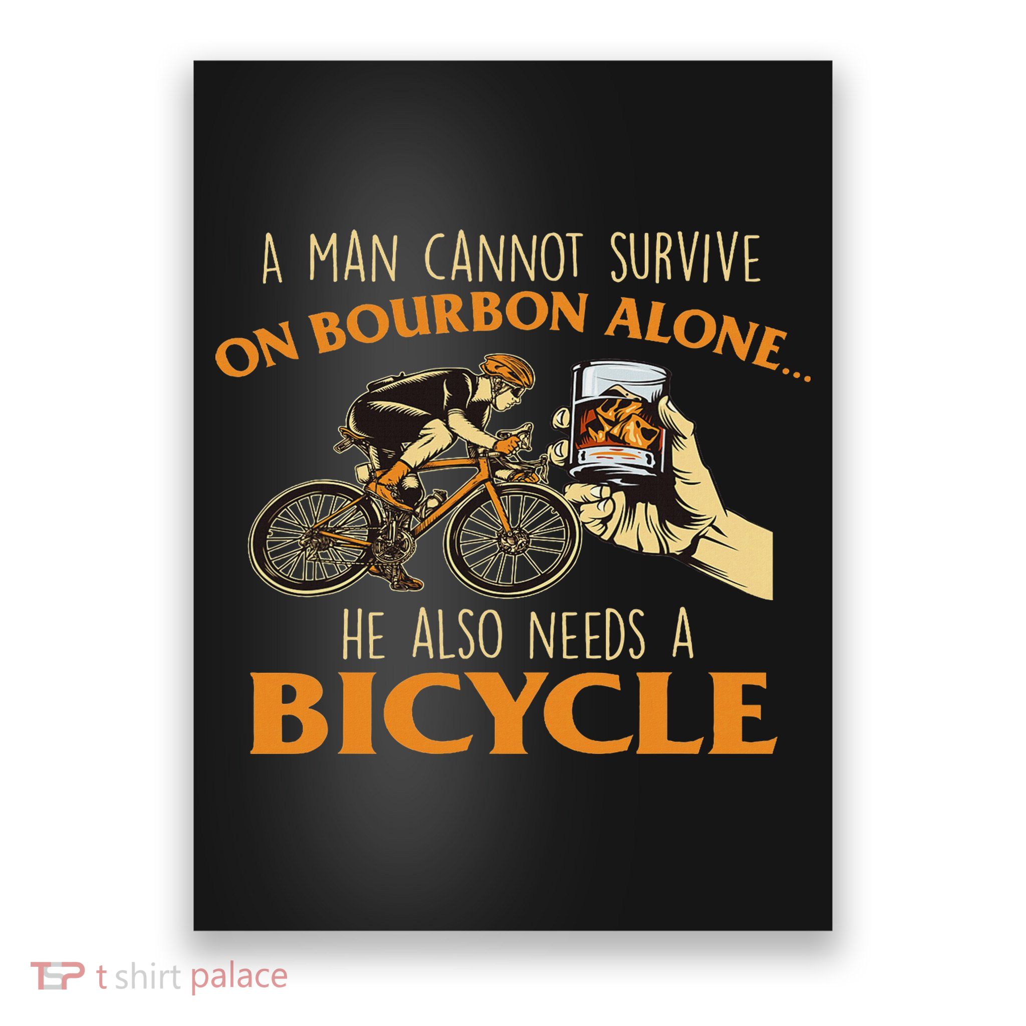 He Also Needs A Bicycle Cycling Biker Bicyclist Cyclist Poster
