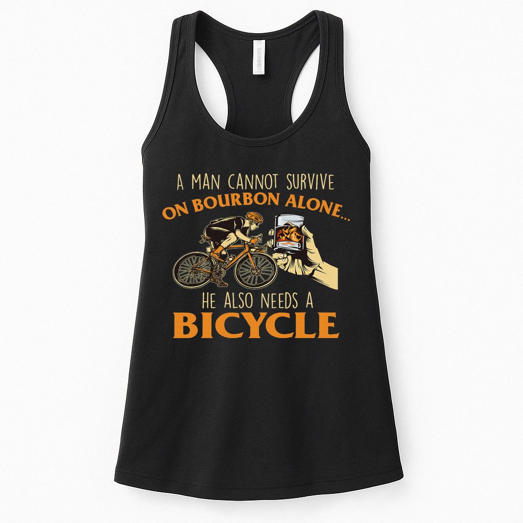 He Also Needs A Bicycle Cycling Biker Bicyclist Cyclist Womens Tank Top