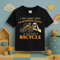 He Also Needs A Bicycle Cycling Biker Bicyclist Cyclist Toddler T-Shirt