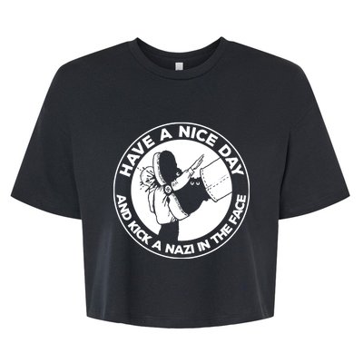 Have A Nice Day And Kick A Nazi In The Face Bella+Canvas Jersey Crop Tee