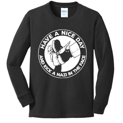 Have A Nice Day And Kick A Nazi In The Face Kids Long Sleeve Shirt