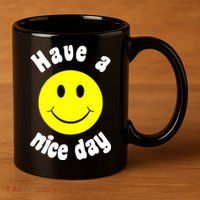 Have A Nice Day 11oz C Handle Ceramic Mug