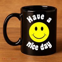 Have A Nice Day 11oz C Handle Ceramic Mug