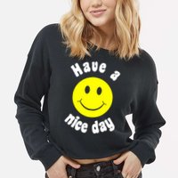 Have A Nice Day Cropped Pullover Crew
