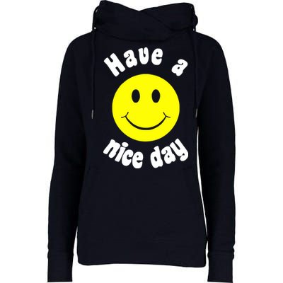 Have A Nice Day Womens Funnel Neck Pullover Hood