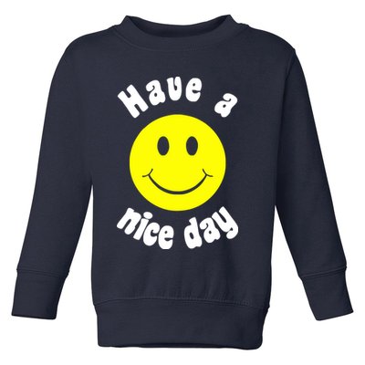 Have A Nice Day Toddler Sweatshirt