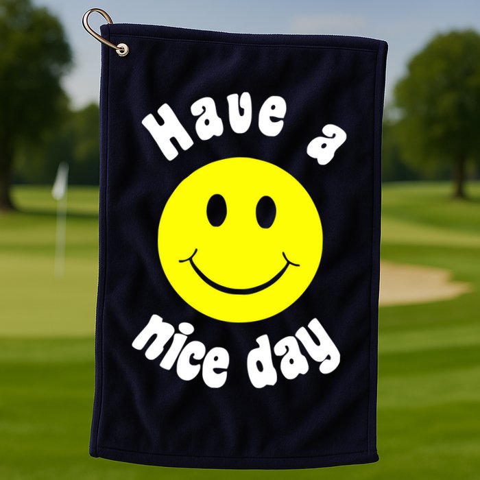 Have A Nice Day Golf Towel
