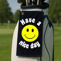Have A Nice Day Golf Towel