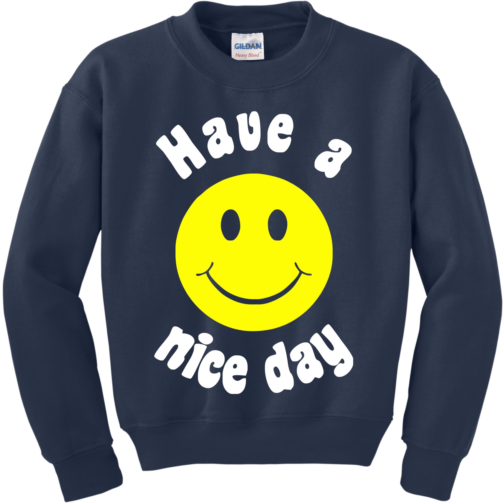 Have A Nice Day Kids Sweatshirt