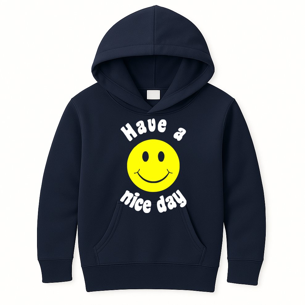 Have A Nice Day Kids Hoodie