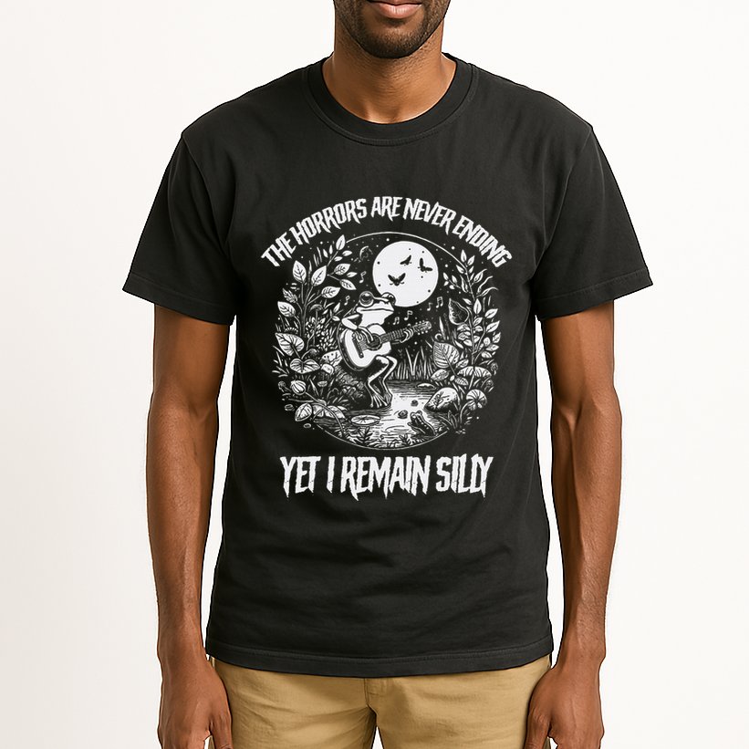 Horrors Are Never Ending Yet I Remain Silly Frog Tall T-Shirt