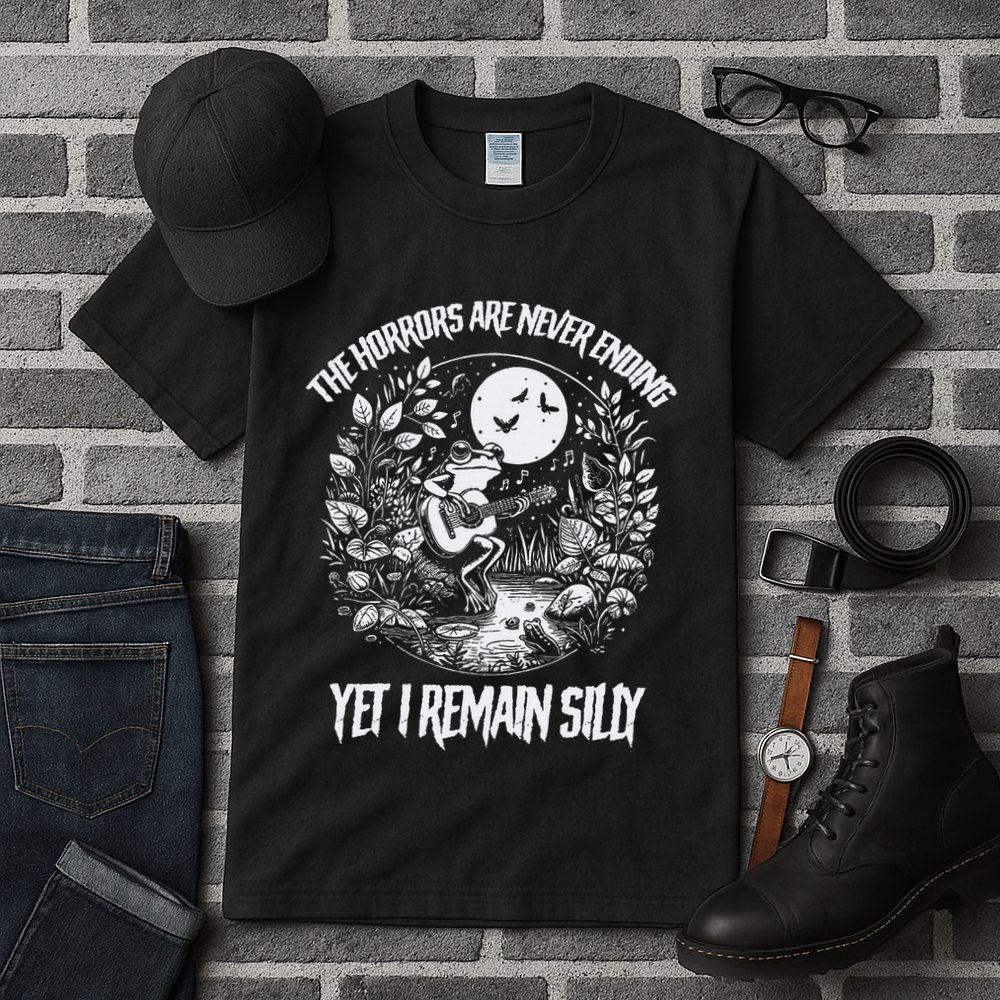 Horrors Are Never Ending Yet I Remain Silly Frog Tall T-Shirt
