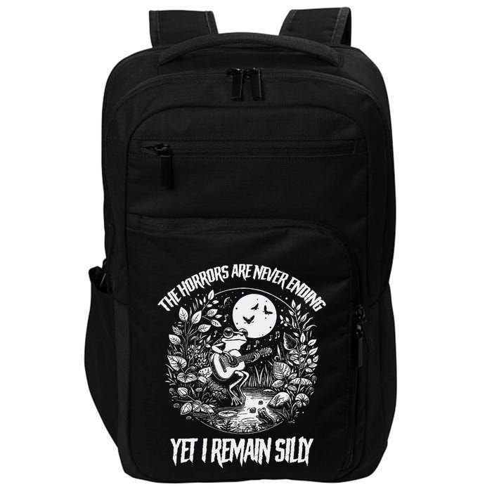 Horrors Are Never Ending Yet I Remain Silly Frog Impact Tech Backpack