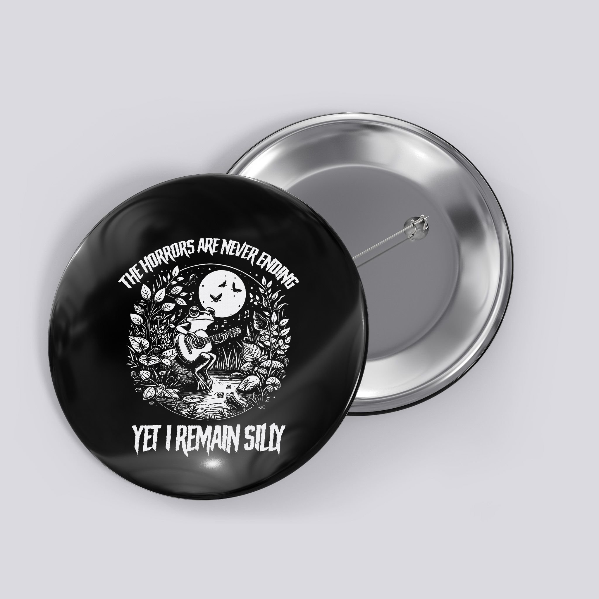 Horrors Are Never Ending Yet I Remain Silly Frog Button