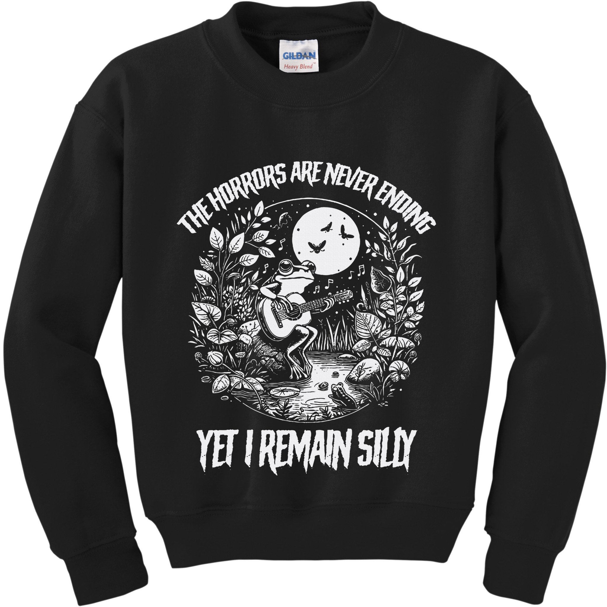 Horrors Are Never Ending Yet I Remain Silly Frog Kids Sweatshirt