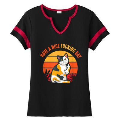 Have A Nice Fucking Day Cat Kitten Adult Raunchy Humor Ladies Halftime Notch Neck Tee