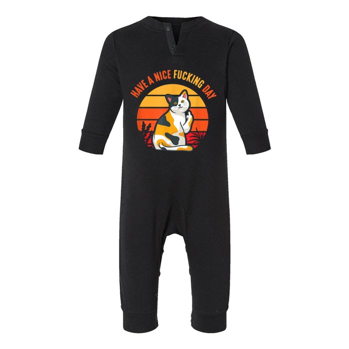 Have A Nice Fucking Day Cat Kitten Adult Raunchy Humor Infant Fleece One Piece