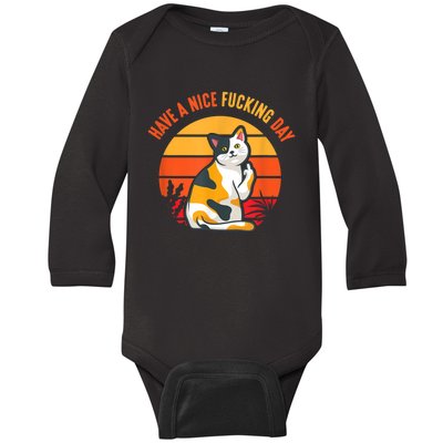 Have A Nice Fucking Day Cat Kitten Adult Raunchy Humor Baby Long Sleeve Bodysuit