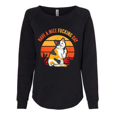 Have A Nice Fucking Day Cat Kitten Adult Raunchy Humor Womens California Wash Sweatshirt