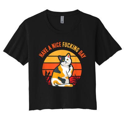 Have A Nice Fucking Day Cat Kitten Adult Raunchy Humor Women's Crop Top Tee