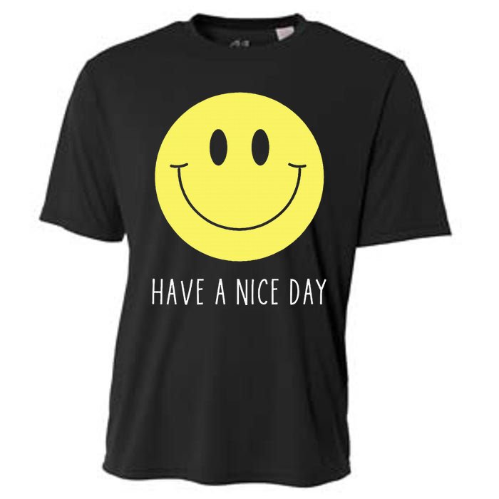 Have A Nice Day Funny Yellow Smile Face Smiling Face Cooling Performance Crew T-Shirt