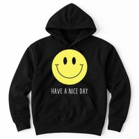 Have A Nice Day Funny Yellow Smile Face Smiling Face Hoodie