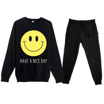 Have A Nice Day Funny Yellow Smile Face Smiling Face Premium Crewneck Sweatsuit Set