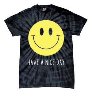 Have A Nice Day Funny Yellow Smile Face Smiling Face Tie-Dye T-Shirt