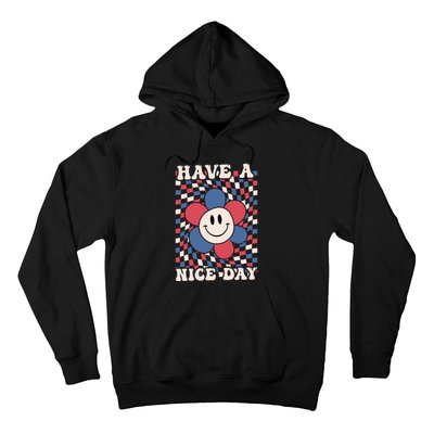 Have A Nice Day 4th Of July Funny Smiley Flower Red White Blue Hoodie