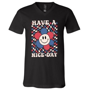 Have A Nice Day 4th Of July Funny Smiley Flower Red White Blue V-Neck T-Shirt