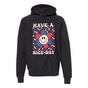 Have A Nice Day 4th Of July Funny Smiley Flower Red White Blue Premium Hoodie