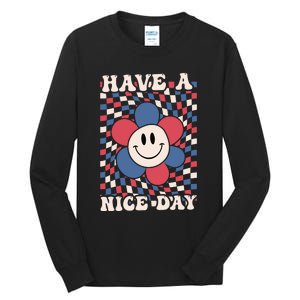 Have A Nice Day 4th Of July Funny Smiley Flower Red White Blue Tall Long Sleeve T-Shirt