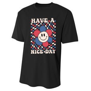 Have A Nice Day 4th Of July Funny Smiley Flower Red White Blue Performance Sprint T-Shirt