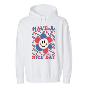 Have A Nice Day 4th Of July Funny Smiley Flower Red White Blue Garment-Dyed Fleece Hoodie